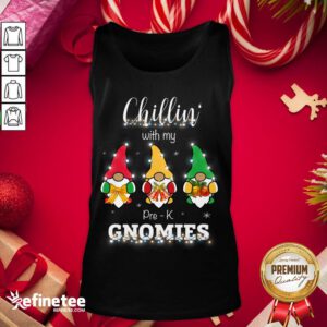 Top Chillin With My Pre K Gnomies Tank-Top- Design By Refinetee.com