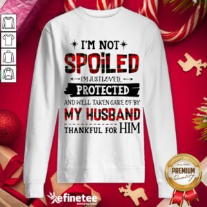 Taken Care Of By Husband Thankful For Him Sweatshirt - Design By Refinetee.com