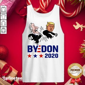 Top Joe Biden Kicking Trump Byedon 2020 President Tank-Top - Design By Refinetee.com