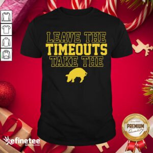Top Leave The Timeouts Take The Pig 2020 Shirt- Design By Refinetee.com