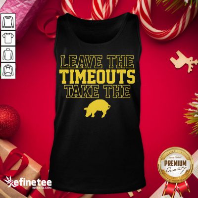 Top Leave The Timeouts Take The Pig 2020 Tank-Top - Design By Refinetee.com