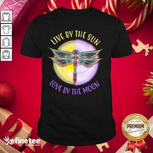 Top Live By The Sun Love By The Moon Shirt - Design By Refinetee.com