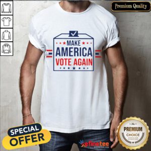 Top Make America Vote Again 2020 Shirt- Design By Refinetee.com