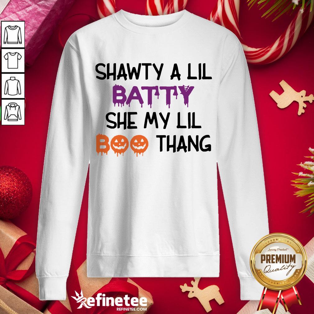 Top Shawty Lil Batty Lil Boo Thang Sweatshirt - Design By Refinetee.com Top Shawty Lil Batty Lil Boo Thang Sweatshirt - Design By Refinetee.com