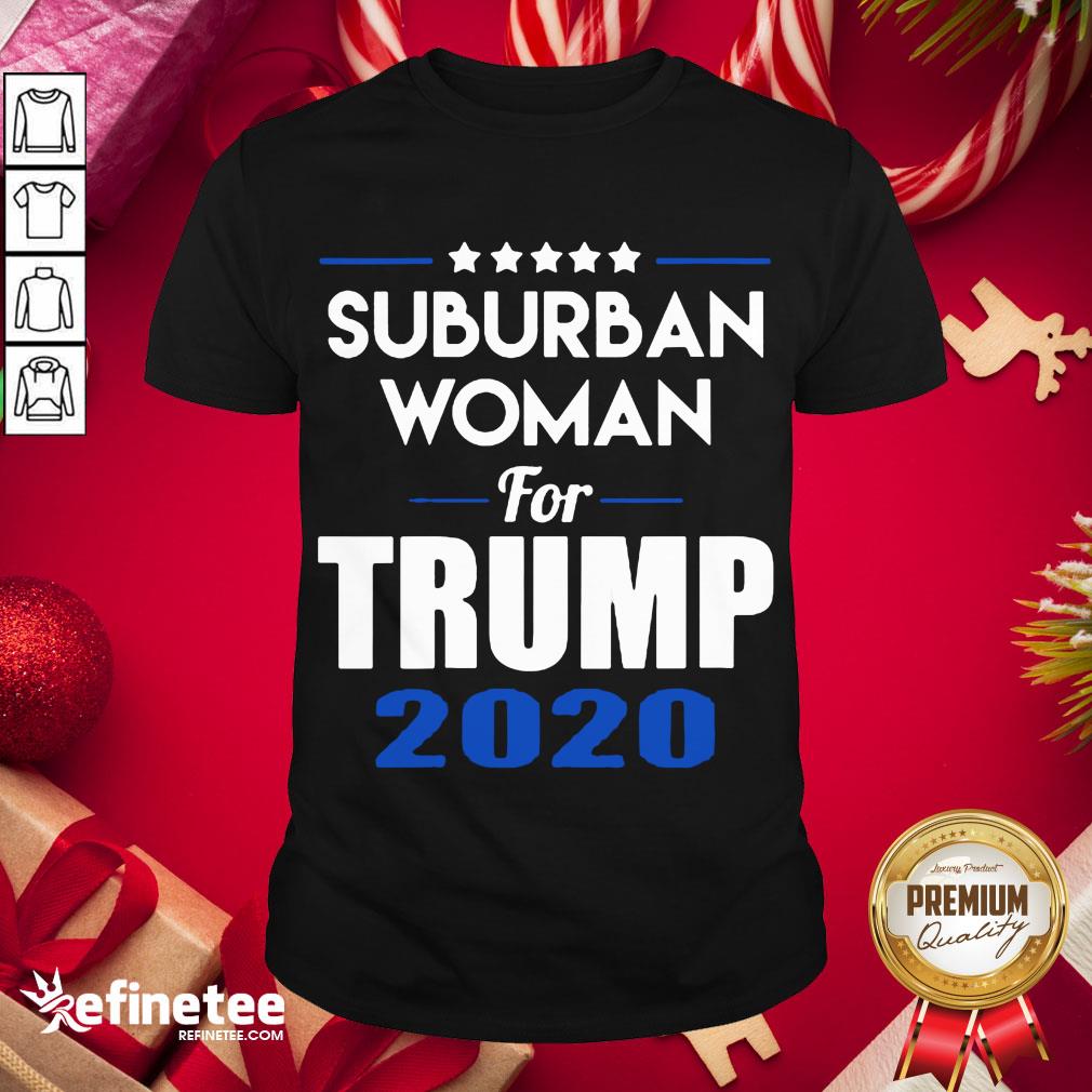 Top Suburban Woman For Trump 2020 Election Shirt- Design By Refinetee.com