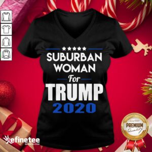 Top Suburban Woman For Trump 2020 Election V-neck - Design By Refinetee.com