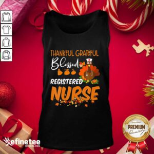 Top Thankful Grateful Blessed Registered Nurse Thanksgiving Tank Top - Design By Refinetee.com