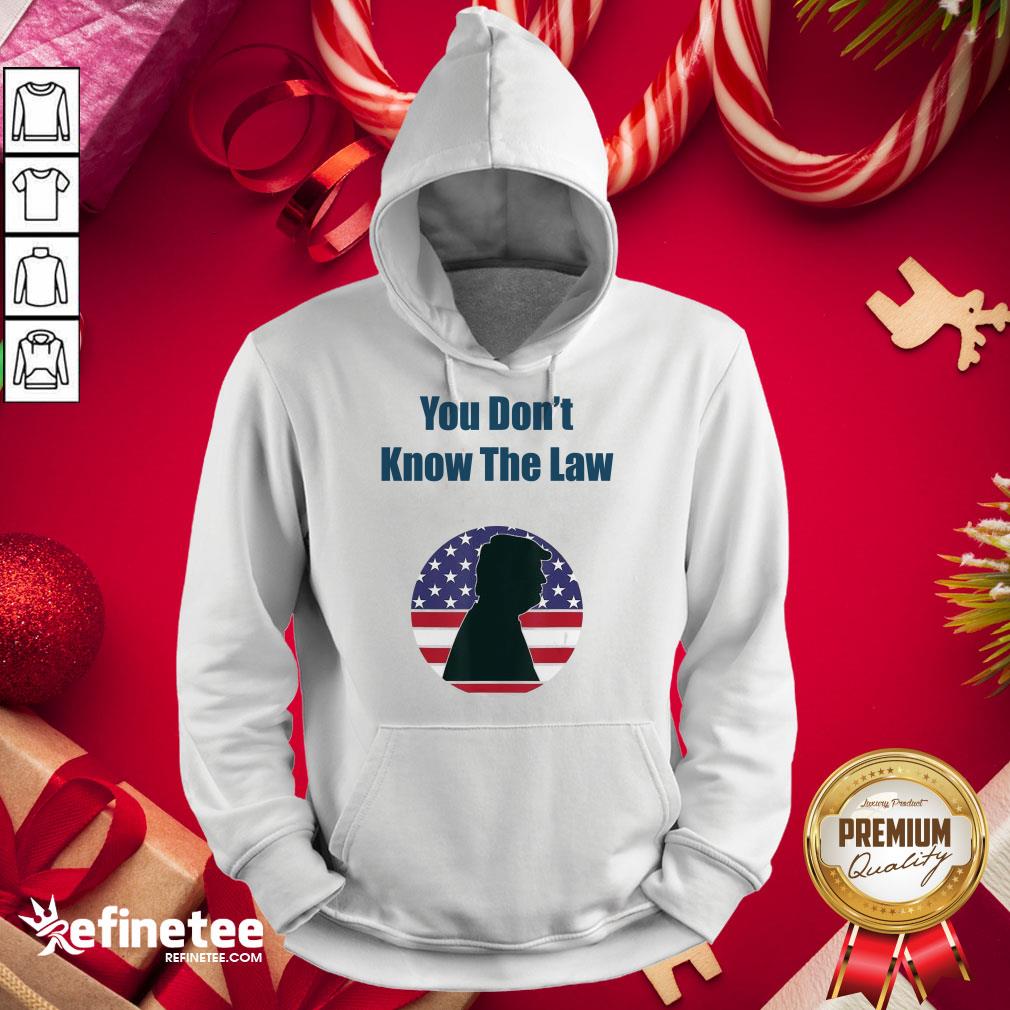 Top You Don't Know The Law Debate Trump America Hoodie - Design By Refinetee.com Top You Don't Know The Law Debate Trump America Hoodie - Design By Refinetee.com