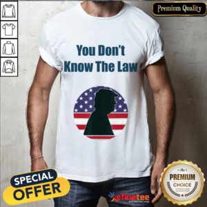 Top You Don't Know The Law Debate Trump America Shirt- Design By Refinetee.com