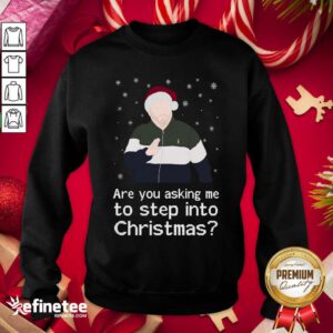 Vip James Corden Are You Asking Me To Step Into Christmas Sweatshirt - Design By Refinetee.com