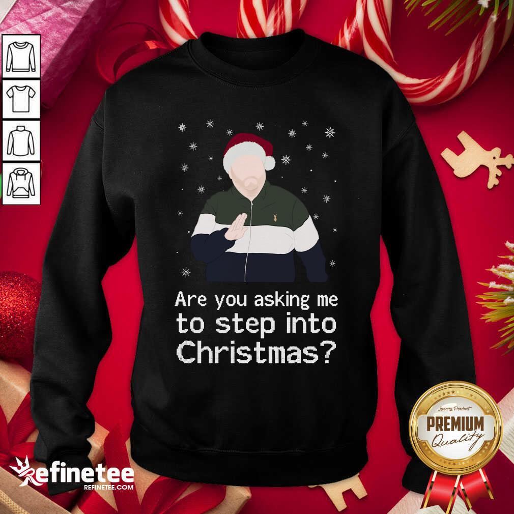 Vip James Corden Are You Asking Me To Step Into Christmas Sweatshirt - Design By Refinetee.com James Corden Are You Asking Me To Step Into Christmas Sweatshirt - Design By Refinetee.com