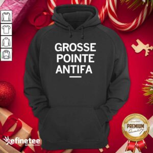 Wonderful Grosse Pointe Antifa Hoodie - Design By Refinetee.com
