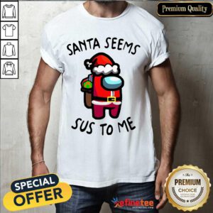 Wonderful Santa Seems Sus To Me Christmas Shirt - Design By Refinetee.com