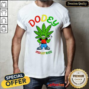 Attractive Dodey Industries Merch Weed Shirt - Design By Refinetee.com