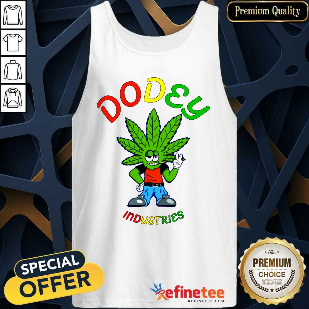 Attractive Dodey Industries Merch Weed Tank Top - Design By Refinetee.com Dodey Industries Merch Weed Tank Top - Design By Refinetee.com