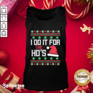 Attractive I Do It For The Hos Ugly Christmas 2020 Tank Top - Design By Refinetee.com