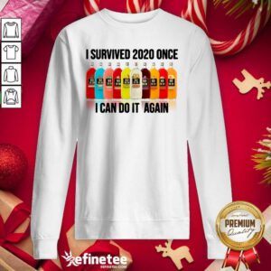 Attractive Survived 2020 Once I Can Do It Again Sweatshirt - Design By Refinetee.com