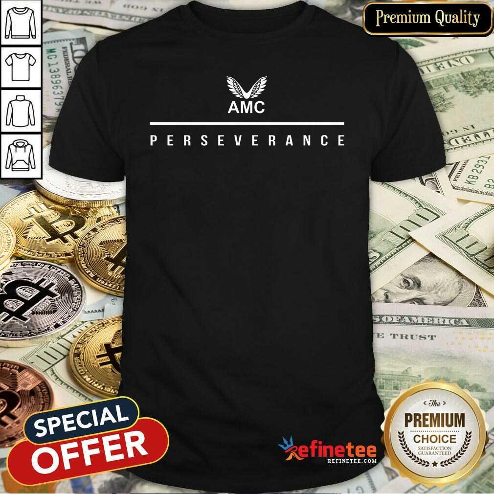Beautiful AMC Perseverance Shirt - Design By Refinetee.com