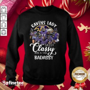Beautiful Baltimore Ravens Team Sassy Classy And A Tad Badassy Sweatshirt - Design By Refinetee.com