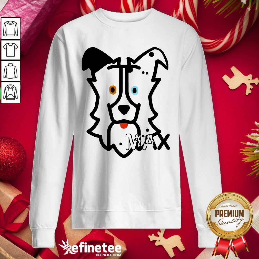 Beautiful Dog Max Sweatshirt - Design By Refinetee.com Dog Max Sweatshirt - Design By Refinetee.com