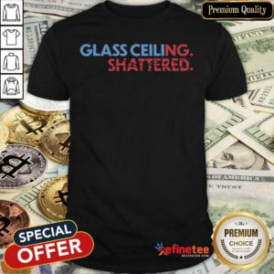 Beautiful Glass Ceiling Shattered Shirt - Design By Refinetee.com