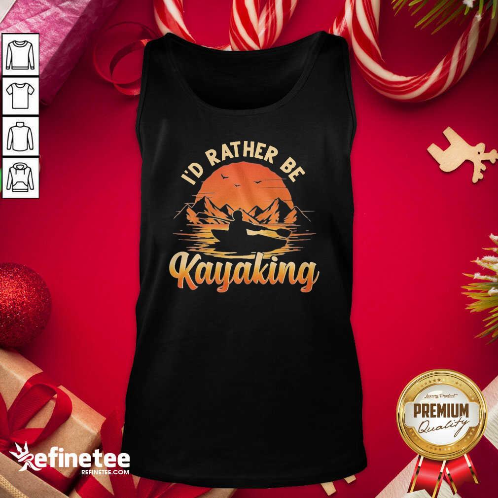 Beautiful I’d Rather Be Kayaking Tank Top - Design By Refinetee.com I’d Rather Be Kayaking Tank Top - Design By Refinetee.com