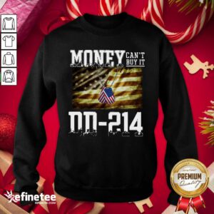 Beautiful Money Can’t Buy It DD214 American Flag Sweatshirt - Design By Refinetee.com