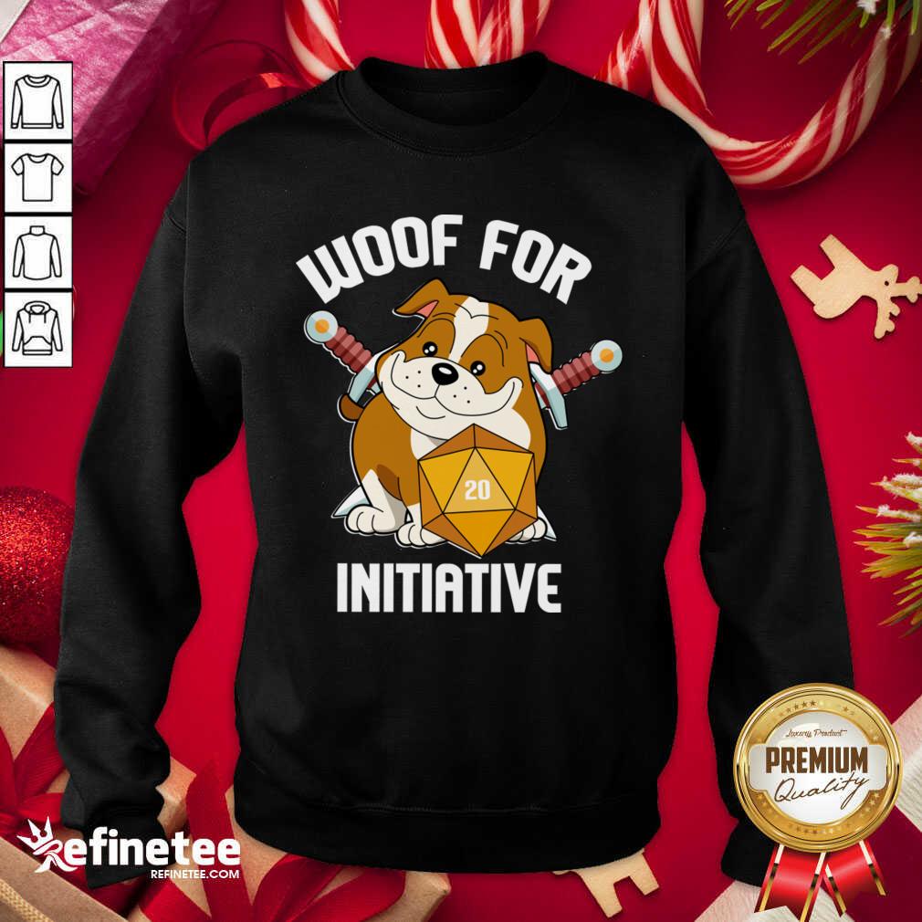 Beautiful Woof For Initiative Bulldog D20 Sweatshirt - Design By Refinetee.com Woof For Initiative Bulldog D20 Sweatshirt - Design By Refinetee.com