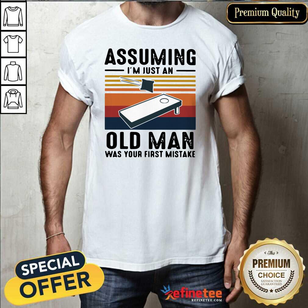 Cool Assuming I’m Just An Old Man Was Your First Mistake Vintage Shirt - Design By Refinetee.com