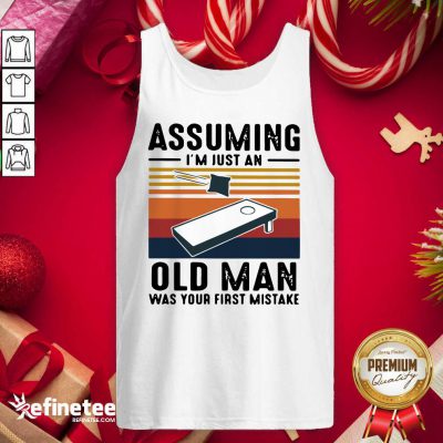 Cool Assuming I’m Just An Old Man Was Your First Mistake Vintage Tank Top - Design By Refinetee.com
