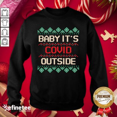 Cool Baby its Covid Outside Christmas Santa Sweatshirt - Design By Refinetee.com