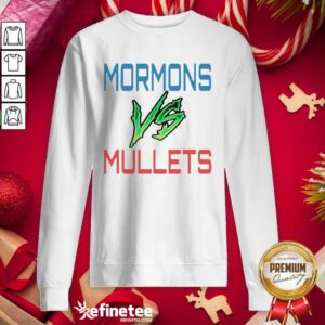 Cool Mormons Vs Mullets Sweatshirt - Design By Refinetee.com