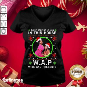 Cool Wap Christmas Shirt There Some Ho Ho Hos In This House Wap Wine And Presents Ugly Christmas V-neck - Design By Refinetee.com