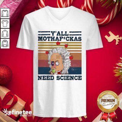 Cool Y’all Mothafckas Need Science Vintage V-neck - Design By Refinetee.com