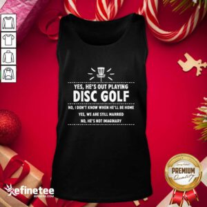 Cool Yes He’s Out Playing Disc Golf Golfing Husband Spouse Wife Tank Top - Design By Refinetee.com