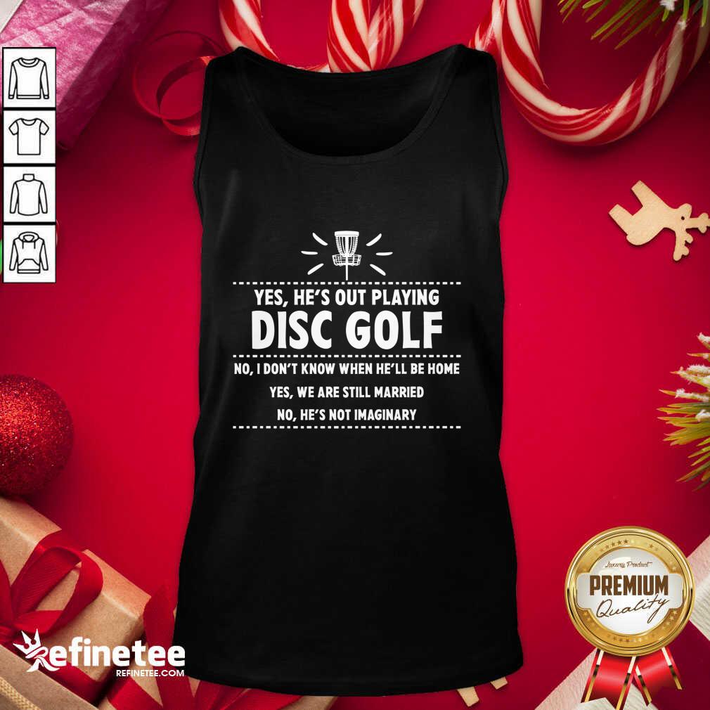 Cool Yes He’s Out Playing Disc Golf Golfing Husband Spouse Wife Tank Top - Design By Refinetee.com Yes He’s Out Playing Disc Golf Golfing Husband Spouse Wife Tank Top - Design By Refinetee.com