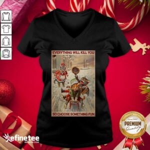Cute Cats Snowboarding Everything Will Kill You So Choose Something Fun V-neck - Design By Refinetee.com