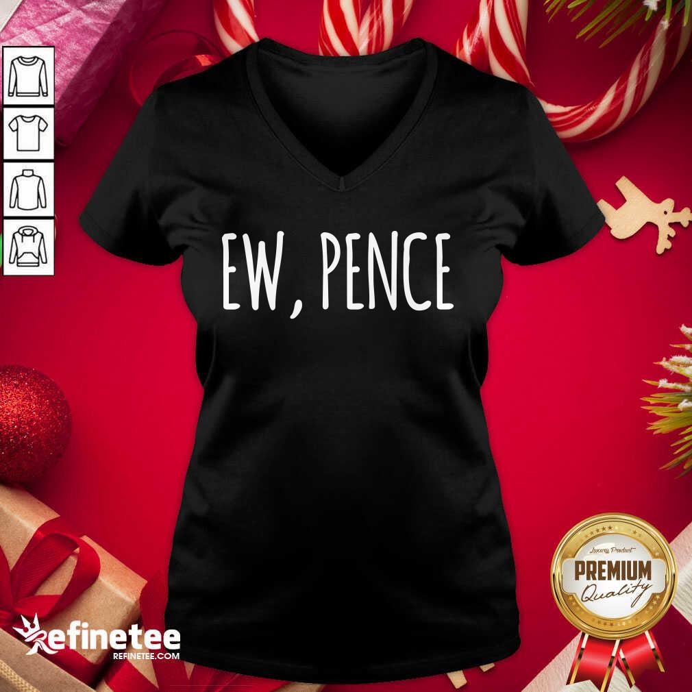 Excellent Ew Pence Anti Vice President Fly Creepy Vote V-neck - Design By Refinetee.com