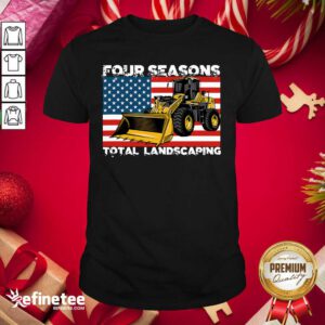 Excellent Four Season Total Landscaping American Flag Shirt - Design By Refinetee.com