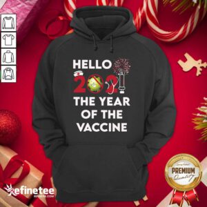 Excellent Hello 2021 The Year Of The Vaccine Hoodie - Design By Refinetee.com