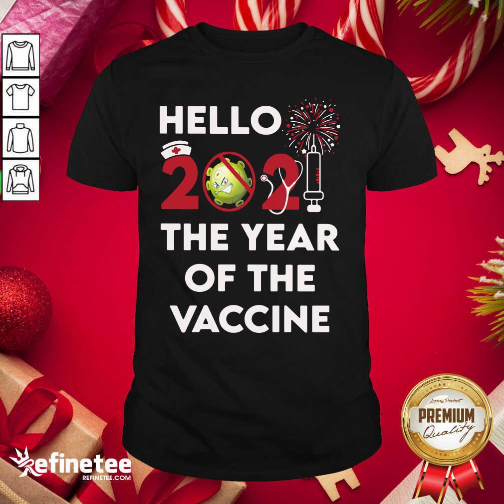 Excellent Hello 2021 The Year Of The Vaccine Shirt - Design By Refinetee.com