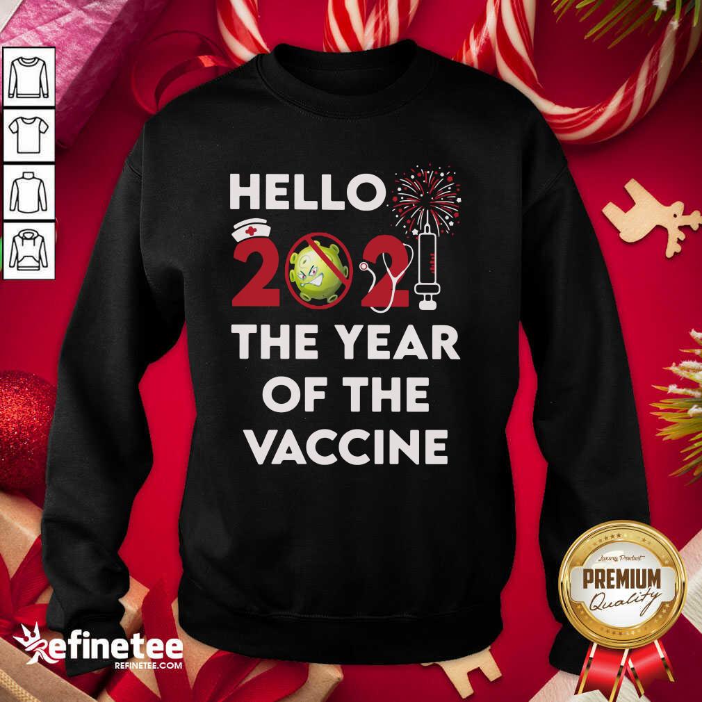 Excellent Hello 2021 The Year Of The Vaccine Sweatshirt - Design By Refinetee.com Hello 2021 The Year Of The Vaccine Sweatshirt - Design By Refinetee.com