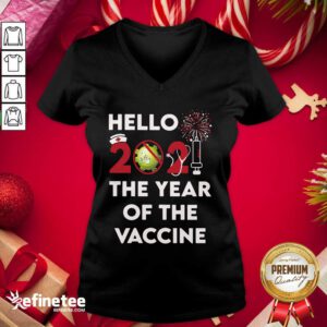 Excellent Hello 2021 The Year Of The Vaccine V-neck - Design By Refinetee.com