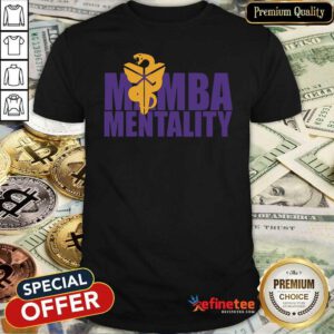 Excellent Mamba Mentality Shirt - Design By Refinetee.com
