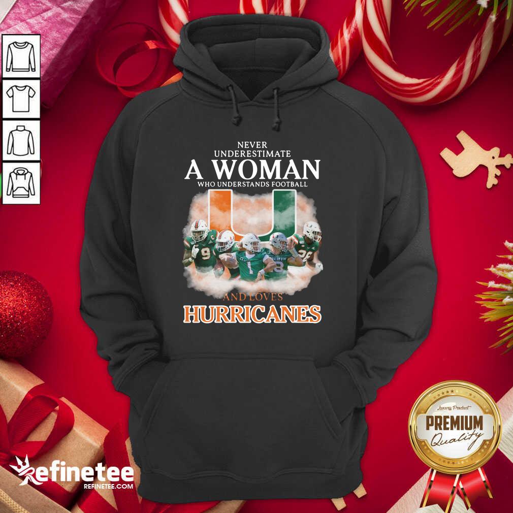 Excellent Never Underestimate A Woman Who Understands Football And Love Miami Hurricanes Football Shirt Hoodie - Design By Refinetee.com Never Underestimate A Woman Who Understands Football And Love Miami Hurricanes Football Shirt Hoodie - Design By Refinetee.com