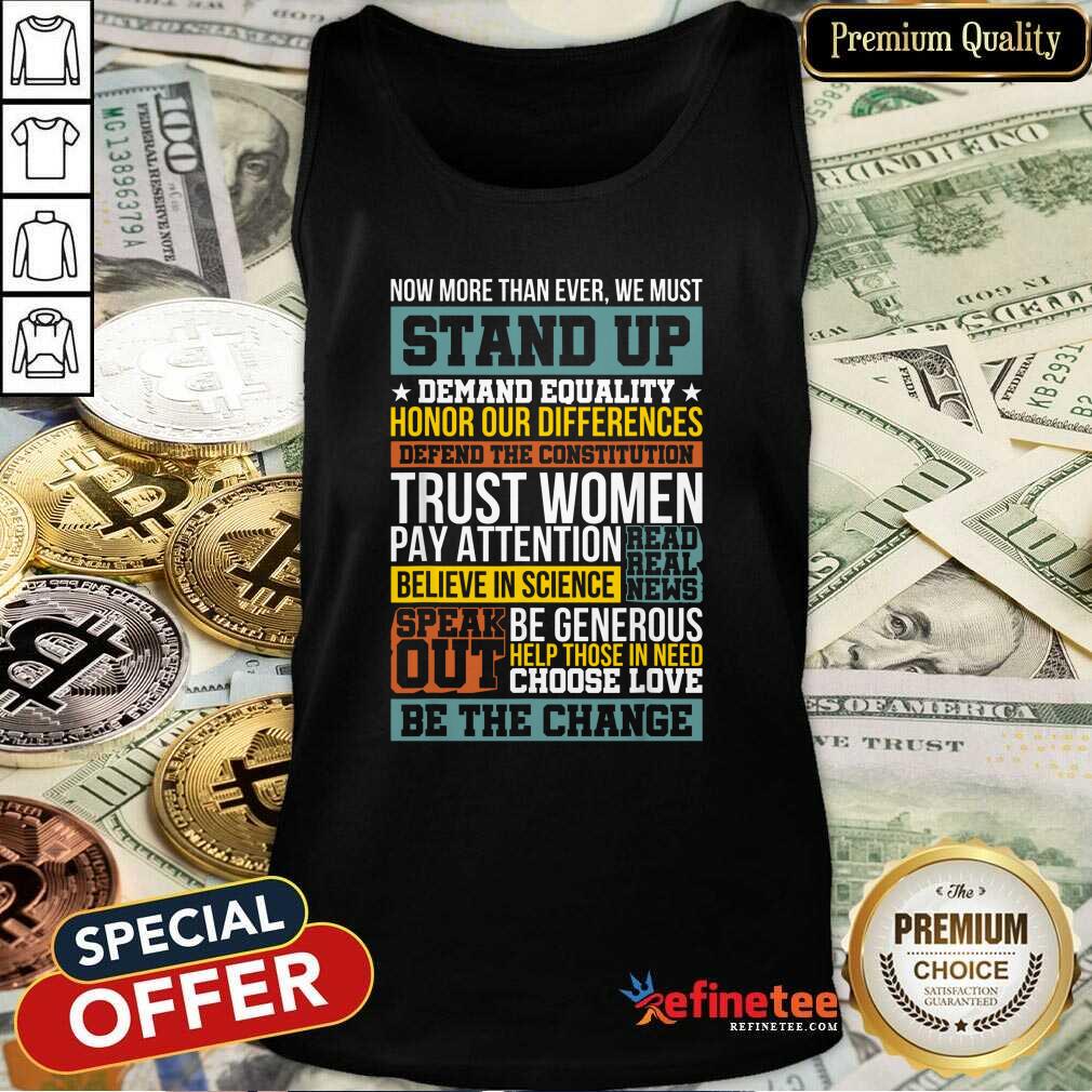 Excellent Now More Than Ever We Must Stand Up Demand Equality Honor Tank Top - Design By Refinetee.com Now More Than Ever We Must Stand Up Demand Equality Honor Tank Top - Design By Refinetee.com