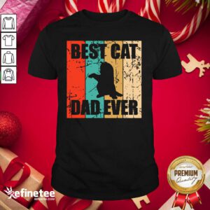 Fantastic Best Cat Dad Ever Vintage Shirt - Design By Refinetee.com