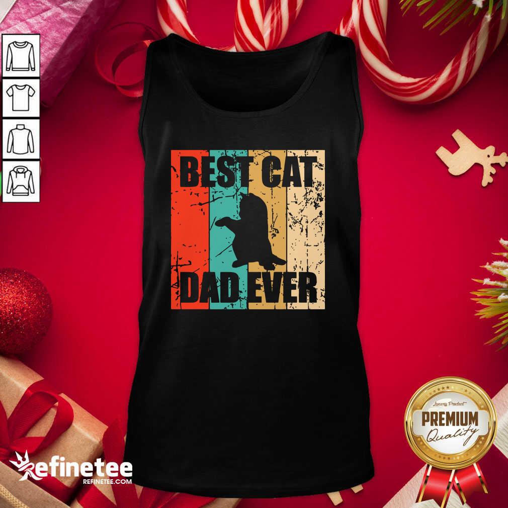 Fantastic Best Cat Dad Ever Vintage Tank Top - Design By Refinetee.com Best Cat Dad Ever Vintage Tank Top - Design By Refinetee.com