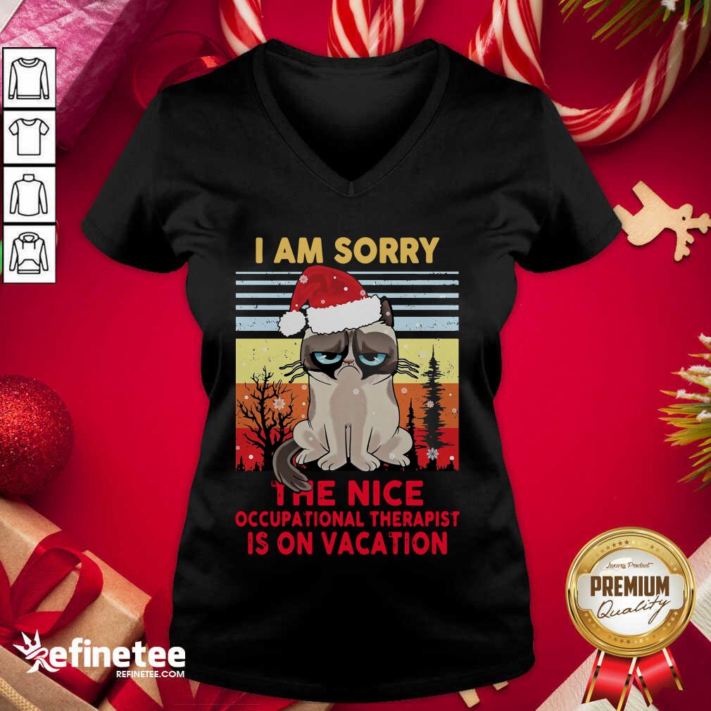 Fantastic I Am Sorry The Nice Occupational Therapist Is On Vacation V-neck - Design By Refinetee.com I Am Sorry The Nice Occupational Therapist Is On Vacation V-neck - Design By Refinetee.com