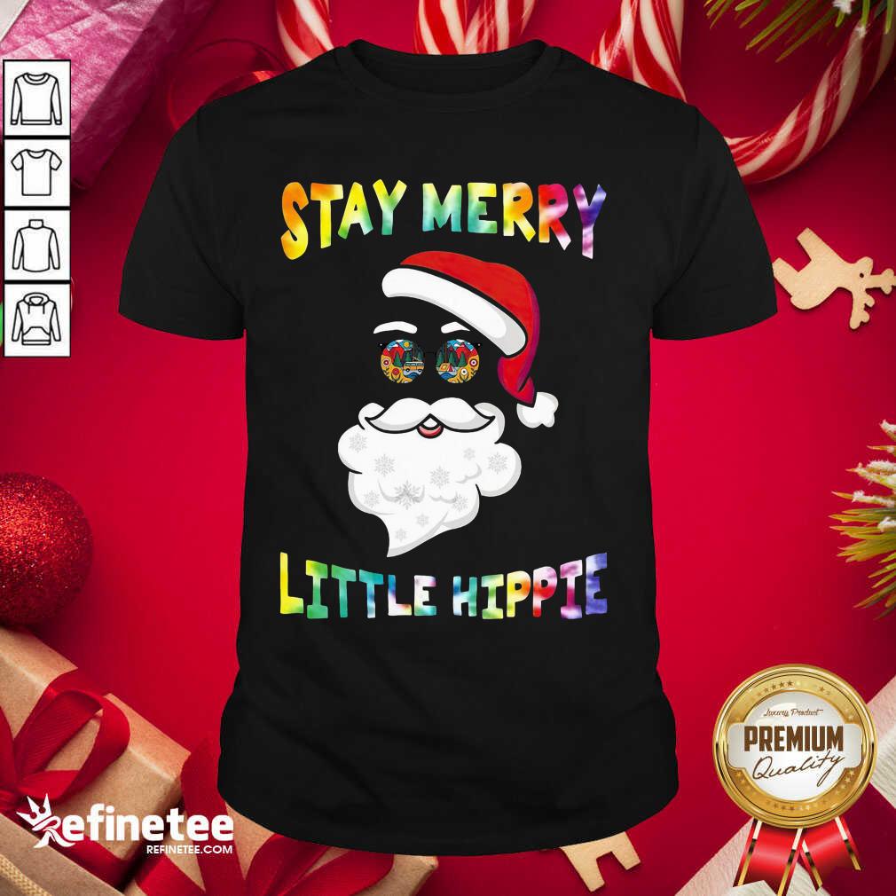 Fantastic Santa Claus Stay Merry Little Hippie Shirt - Design By Refinetee.com